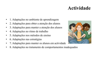 As informações fornecidas à criança devem ser objectivas;