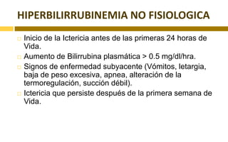 Antecedente de hermano con hiperbilirrubinemia.