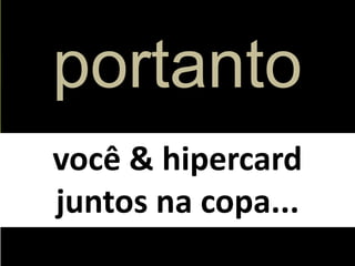  ser torcedor de um clube é ter uma ligação de sangue com o esporte.   CRIANÇAPAI: “essa é a minha oportunidade de fazer com que o meu amor e paixão vivam para sempre”- essa é a responsabilidade do pai -MÃE atua no papel de provedora. 