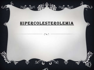 Hipercolesterolemia 