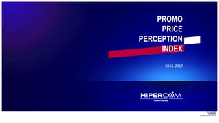 PROMO PRICE PERCEPTION INDEX
2016-2017
ALL RIGHTS
RESERVED
SOGAR GROUP -2014
PROMO
PRICE
PERCEPTION
INDEX
 
