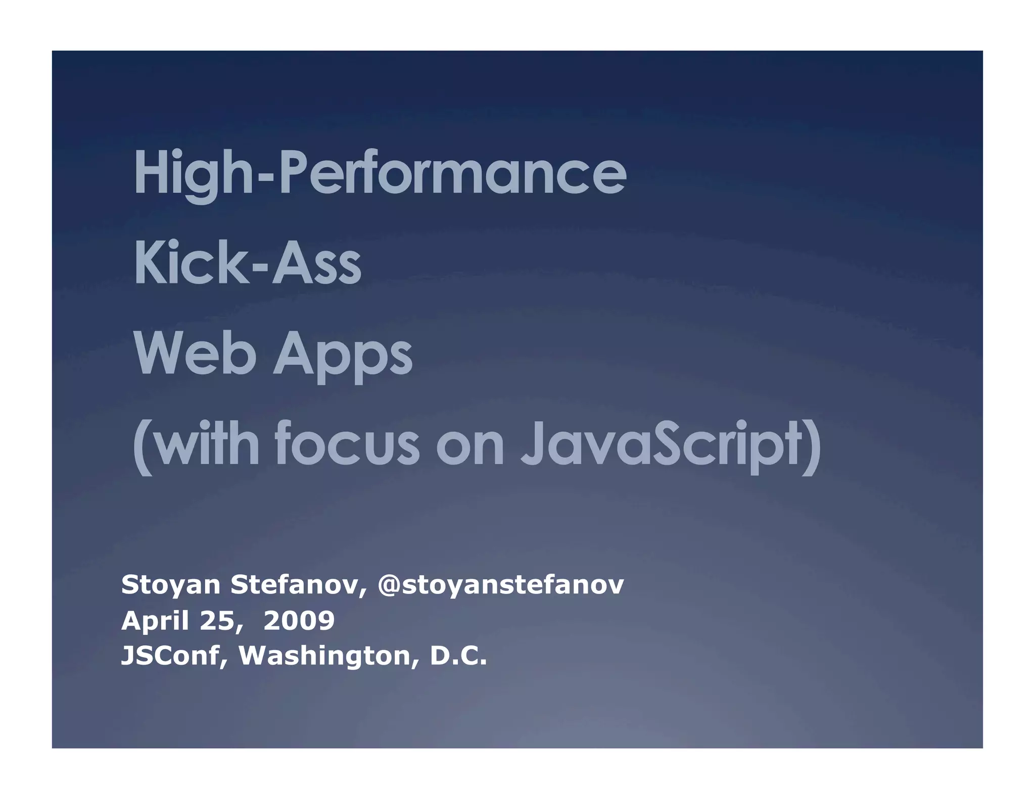 High Performance Kick Ass Web Apps (JavaScript edition)