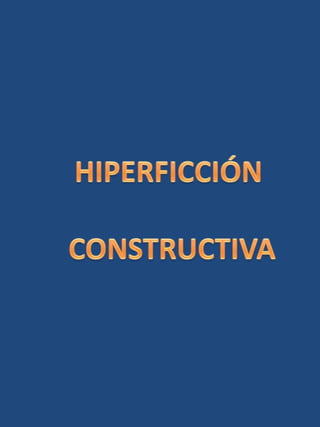 HIPERFICCIÓN CONSTRUCTIVA