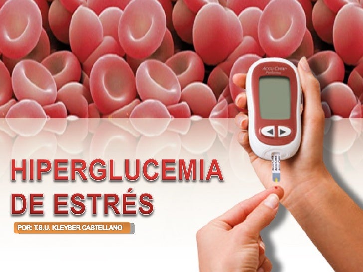 HIPERGLUCEMIA DE ESTRÉS HIPERGLUCEMIA DE ESTRÉS