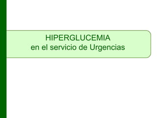 HIPERGLUCEMIA en el servicio de Urgencias 