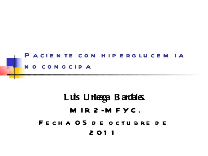 Hiperglucemia no conocida Hiperglucemia no conocida