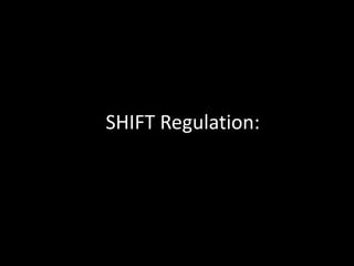 SHIFT Regulation: 
 