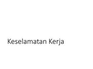 Keselamatan Kerja
 