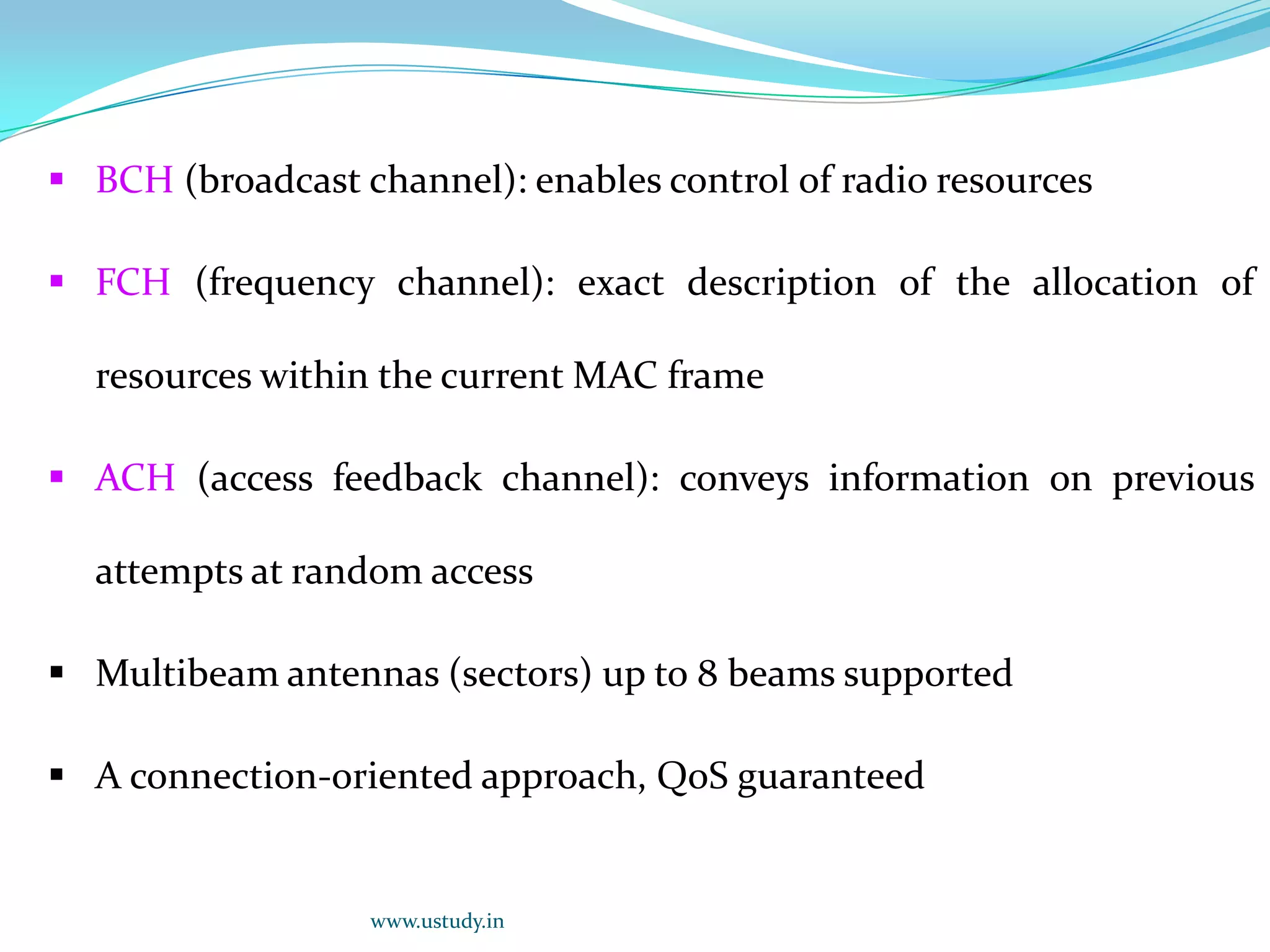Support asynchronous data transfer, carrier-sense multiple access multiple access with collision avoidance (CSMA/CA), no QoS guaranteed.