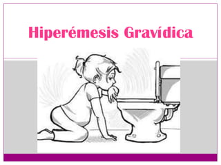 Hiperémesis Gravídica

 