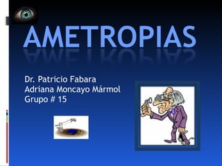 Dr. Patricio Fabara Adriana Moncayo Mármol Grupo # 15 