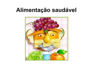 Alimentação saudável 
