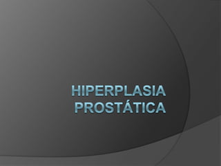 Hiperplasiaprostática 