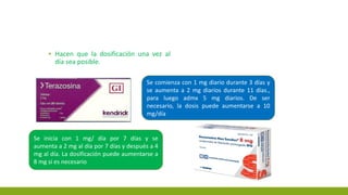 ▪ Hacen que la dosificación una vez al
día sea posible.
Se comienza con 1 mg diario durante 3 días y
se aumenta a 2 mg diarios durante 11 días.,
para luego admx 5 mg diarios. De ser
necesario, la dosis puede aumentarse a 10
mg/día
Se inicia con 1 mg/ día por 7 días y se
aumenta a 2 mg al día por 7 días y después a 4
mg al día. La dosificación puede aumentarse a
8 mg si es necesario
 