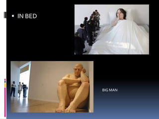  IN BED




           BIG MAN
 