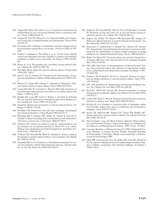 Hiperresponsividade brônquica




134. Higgins BG, Britton JR, Chinn S, et al. Comparison of histamine and       150. Anderson SD, Schoeffel RE, Follet R, Perry CP, Daviskas E, Kendall
     methacholine for use in bronchial challenge tests in community stud-           M. Sensitivity to heat and water loss at rest and during exercise in
     ies. Thorax 1988;43:605-10.                                                    asthmatic patients. Eur J Respir Dis 1982;63:459-71.
135. Juniper EF, Frith PA, Dunnet C, et al. Reproductibility and compari-      151. Argyros GJ, Phillips YY, Rayburn DB, Rosenthal RR, Jaegger JJ.
     son of responses to inhaled histamine and methacholine. Thorax 1978;           Water loss without heat flux in exercise-induced bronchospasm. Am
     33:705-10.                                                                     Rev Respir Dis 1993;147:1419-24.
136. Fernandes ALG. Avaliação da reatividade brônquica através dos tes-        152. Rasmussen F, Lambrechtsen J, Siersted HC, Hansen HS, Hansen
     tes provocativos inespecíficos com drogas. J Pneumol 1988;14:195-              NC. Asymptomatic bronchial hyperresponsiveness to exercise in child-
     200.                                                                           hood and the development of asthma related symptoms in young
137. Godfrey S, Springer C, Bar-Yishay E, et al. Cut-off points defining            adulthood: the Odense Schoolchild Study. Thorax 1999;54:587-9.
     normal and asthmatics bronchial reactivity to exercise and inhalation     153. Wright LA, Martin RJ. Nocturnal asthma and exercise-induced bron-
     challentes in children and young adults. Eur Respir J 1999;14:659-             chospasm. Why they occur and how they can be managed. Postgrad
     68.                                                                            Med 1995;97:83-90.
138. Kumar A, et al. Recognizing and controlling exercise-induced asth-
                                                                               154. ERS. ERS Task Force on Standardization of Clinical Exercise Test-
     ma. J Respir Dis 1995;16:1087-96.
                                                                                    ing. Clinical exercise testing with reference to lung diseases: indica-
139. McFadden ER Jr, Gilbert IA. Exercise-induced asthma. N Engl J Med              tions, standardization and interpretation strategies. Eur Respir J 1997;
     1994;330: 1362-7.                                                              10:2662-89.
140. Sano F, Sole D, Naspitz CK. Prevalence and characteristics of exer-       155. Anderson SD, Rodwell LT, Du Toit J, Young IH. Duration of protec-
     cise-induced asthma in children. Pediatr Allergy Immunol 1998;9:181-           tion by inhaled salmeterol in exercise-induced asthma. Chest 1991;
     5.                                                                             100:1254-60.
141. Mannix ET, Farber MD, Palange P, Galassetti P, Manfredi F. Exer-
                                                                               156. ATS. ATS Guidelines for Methacholine and Exercise Challenge Test-
     cise-induced asthma in figure skaters. Chest 1996;109:312-5.
                                                                                    ing. Am J Respir Crit Care Med 1999;161:309-29.
142. Leuppi JD, Kahn M, Camminot C, Reinhart WH. High prevalence of
                                                                               157. Beck KC, Offord KP, Scanlon PD. Bronchoconstriction occurring
     bronchial hyperresponsiveness and asthma in ice hockey players. Eur
                                                                                    during exercise in asthmatic subjects. Am J Respir Crit Care Med 1994;
     Respir J 1998;12:13-6.
                                                                                    149:352-7.
143. Kukafka DS, Lang DM, Porter S, Rogers J, Ciccolella D, Polansky
     M, et al. Exercise induced bronchospasm in high school athletes via a     158. Carlsen KH, Engh G, Mork M. Exercise-induced bronchoconstriction
     free running test. Chest 1998;114:1613-22.                                     depends on exercise load. Respir Med 2000;94:750-5.
144. Freed NA. Models and mechanisms of exercise-induced asthma. Eur           159. Woolley M, et al. Duration of protective effect of terbutaline sulfate
     Respir J 1995;8:1770-85.                                                       and cromolyn sodium alone and in combination and interpretation
                                                                                    strategies. Chest 1997;97:39-45.
145. McFadden ER. Respiratory heat and water exchange: physiological
     and clinical implications. J Appl Physiol 1983;54:331-6.                  160. Suman OE, Babcock MA, Pegelow DF, Jarjour NN, Reddan WG.
146. McFadden ER Jr, Denison DM, Waller JF, Assoufi B, Peacock A,                   Airway obstruction during exercise in asthma. Am J Respir Crit Care
     Sopwith T. Direct recordings of the temperatures in the tracheobron-           Med 1995;152:24-31.
     chial tree in normal man. J Clin Invest 1982;69:700-5.                    161. National Heart, Lung and Blood Institute. National Asthma Educa-
147. Anderson SD. Asthma provoked by exercise, hyperventilation and                 tion and Prevention Program. Expert Panel Report 2: Guidelines for
     the inhalation of non-isotonic aerosols. In: Barnes PJ, et al., editor.        the Diagnosis and Management of Asthma. 1997; 97 ed., 97-4051.
     Asthma: basic mechanisms and clinical management. San Diego: Aca-         162. Consenso Brasileiro no Manejo da Asma (2: 1998: Fortaleza) II Con-
     demic Press, 1998:569-87.                                                      senso Brasileiro no manejo da asma. Brasília: Sociedade Brasileira
148. Anderson SD, Schoeffel RE, Black JL, Daviskas E. Airway cooling as             de Pneumologia e Tisiologia, Alergia e Imunopatologia e Pediatria.
     the stimulus to exercise-induced asthma – A re-evaluation. Eur J Respir        Jornal de Pneumologia 1999.
     Dis 1985;67:20-30.                                                        163. Haby MM, Anderson SD, Peat JK, Mellis CM, Toelle BG, Woolcock
149. Zawadskiii DK, et al. Comparison of intraairway temperatures in nor-           AJ. An exercise challenge protocol for epidemiological studies of asth-
     mal and asthmatic subjects after hyperpnea with hot, cold and ambi-            ma in children: comparison with histamine challenge. Eur Respir J
     ent air. Am Rev Respir Dis 1998;138:1553-8.                                    1994;7:43-9.




J Pneumol 28(Supl 3) – outubro de 2002                                                                                                             S 121
 