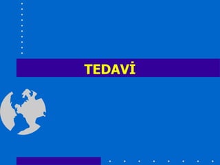 TEDAVĠ
 