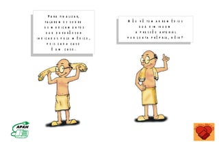 P a r a f i n a li z a r,
       f a la r e m o s s o b r e                                                  N ã o v á to m a r r e m é d i o s
      o s m e d i c a m e n to s                                                          q u e d im in u e m
        q u e d e v e rã o s e r                                                       a p r e s s ã o a r te r i a l
i n d i c a d o s p e lo m é d i c o ,                                            p o r c o n ta p r ó p r i a , h é i n ?
         p o is c a d a c a s o
            é u m caso .




                    M IN IS T É R IO D A S A Ú D E
C o o r d e n a ç ã o d e D o e n ç a s C r ô n ic o - D e g e n e r a t iv a s
 