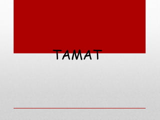 TAMAT
 