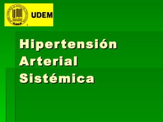 Hipertensión Arterial Sistémica 