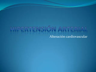 Alteración cardiovascular
 