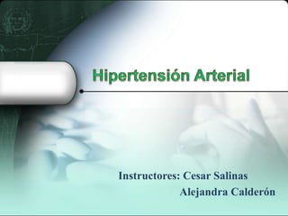 Instructores: Cesar Salinas
Alejandra Calderón
 