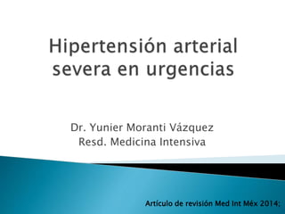 Dr. Yunier Moranti Vázquez
Resd. Medicina Intensiva
Artículo de revisión Med Int Méx 2014;
 