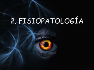 2. FISIOPATOLOGÍA 
 
