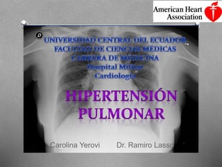 Carolina Yerovi Dr. Ramiro Lasso
 