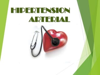 HIPERTENSION
ARTERIAL
 