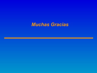 Muchas Gracias
 