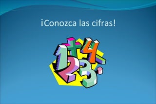 ¡ Conozca las cifras! 