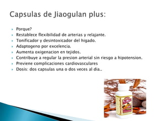    Porque?
   Restablece flexibilidad de arterias y relajante.
   Tonificador y desintoxicador del higado.
   Adaptogeno por excelencia.
   Aumenta oxigenacion en tejidos.
   Contribuye a regular la presion arterial sin riesgo a hipotension.
   Previene complicaciones cardiovasculares
   Dosis: dos capsulas una o dos veces al dia..
 