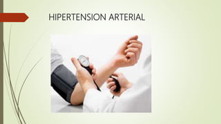 HIPERTENSION ARTERIAL
 
