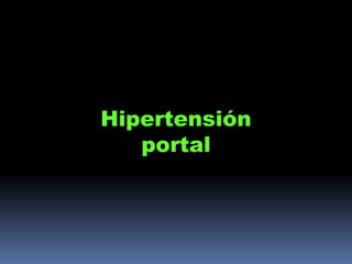 Hipertensión
   portal
 