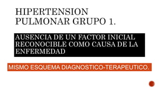 AUSENCIA DE UN FACTOR INICIAL
RECONOCIBLE COMO CAUSA DE LA
ENFERMEDAD
MISMO ESQUEMA DIAGNOSTICO-TERAPEUTICO.
 