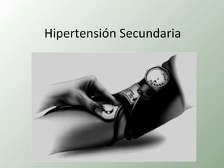 Hipertensión Secundaria
 