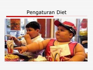 Pengaturan Diet
 