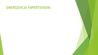 EMERGENCIA HIPERTENSIVA
 