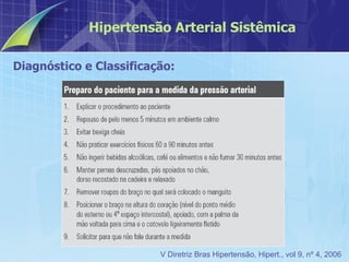 Diagnóstico e Classificação: Hipertensão Arterial Sistêmica V Diretriz Bras Hipertensão, Hipert., vol 9, nº 4, 2006 