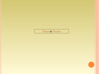 Fotos  da  Turma 