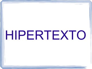HIPERTEXTO
 