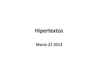 Hipertextos

Marzo 22 2013
 