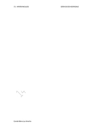 1°L HIPERVINCULOS SERVICIODEHOSPEDAJE
Conde Mora Luz Amelia
 
