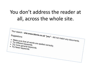 You don’t address the reader at
all, across the whole site.
 