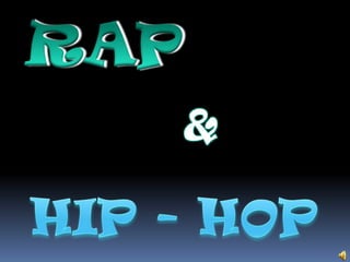 RAP  & HIP - HOP 