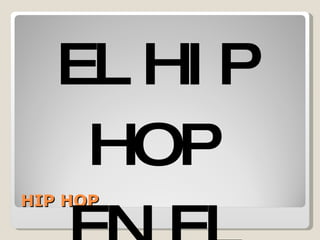 HIP HOP  EL HIP HOP  EN EL PERU  