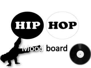 Hip hop  moodboard