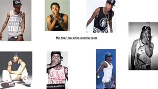 Hip hop/ rap artist wearing vests
 