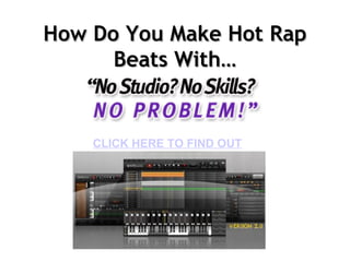 How Do You Make Hot Rap
      Beats With…


    CLICK HERE TO FIND OUT
 